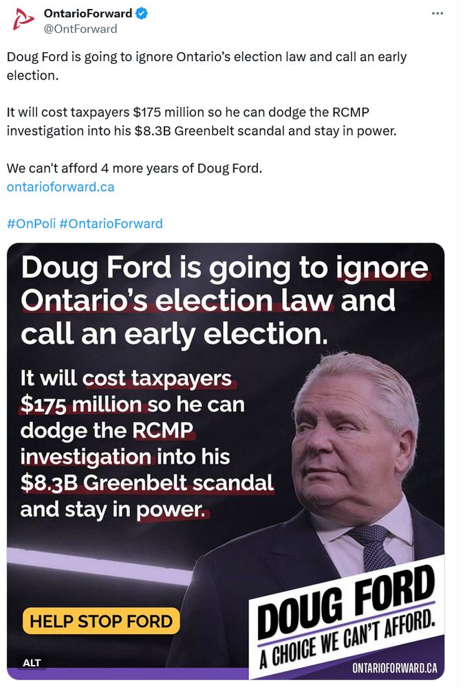 Conversation
OntarioForward
@OntForward
Doug Ford is going to ignore Ontario’s election law and call an early election.

It will cost taxpayers $175 million so he can dodge the RCMP investigation into his $8.3B Greenbelt scandal and stay in power.

We can't afford 4 more years of Doug Ford.
http://ontarioforward.ca

#OnPoli #OntarioForward