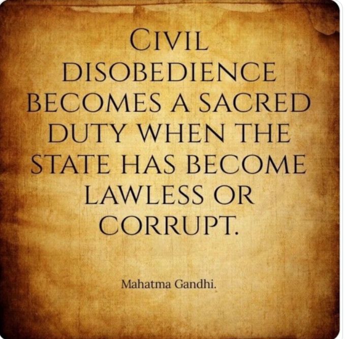 Civil disobedience therefore becomes a sacred duty when the State has become lawless, or which is the same thing, corrupt. 