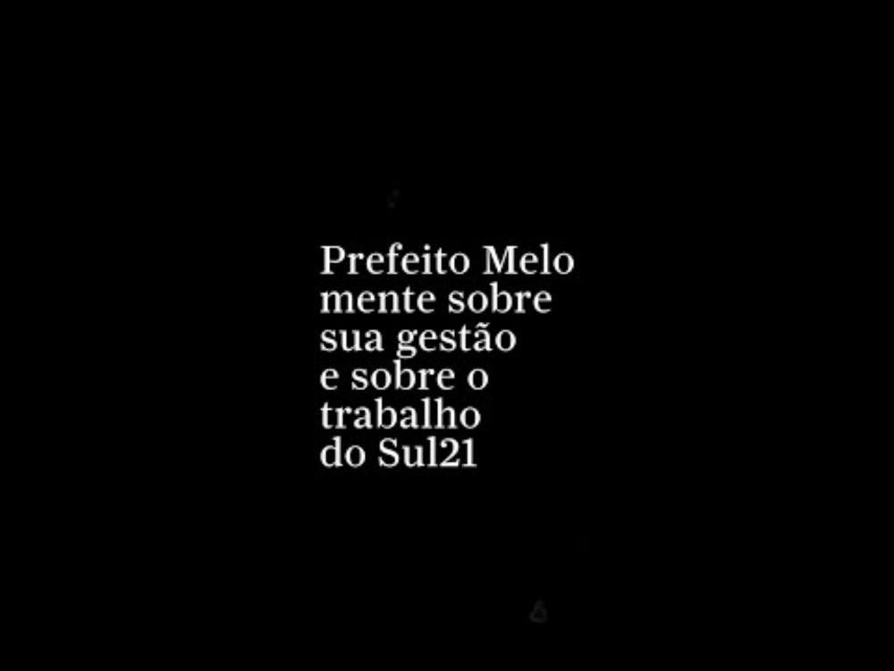 Prefeito Sebastião Melo mente sobre sua gestão e sobre o trabalho do Sul21