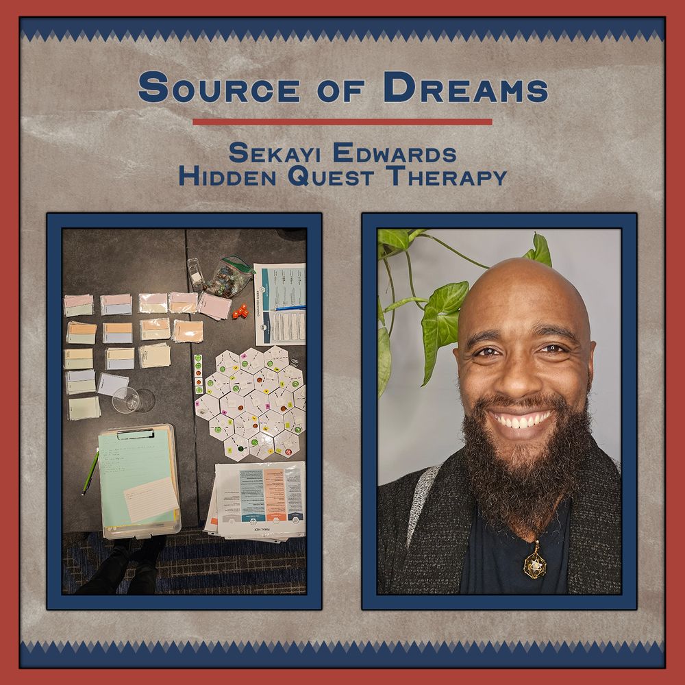 Promotional graphic for Source of Dreams, a tabletop RPG by Sekayi Edwards of Hidden Quest Therapy. The background is parchment-textured with a red and navy border. At the top, the title appears in bold navy text, with the creator’s name and studio beneath it.

Two images are featured side by side:

On the left: a top-down photo of a tabletop playtest session. The table is covered with laminated cards, colored hex tiles forming a map, a clipboard with paper and pencil, dice, and reference sheets. The materials are neatly arranged, suggesting a structured and collaborative game environment.

On the right: a color photo of Sekayi Edwards smiling warmly, standing in front of a white background with a leafy plant behind him. He has a shaved head, a full beard, and wears a dark shirt with a pendant.