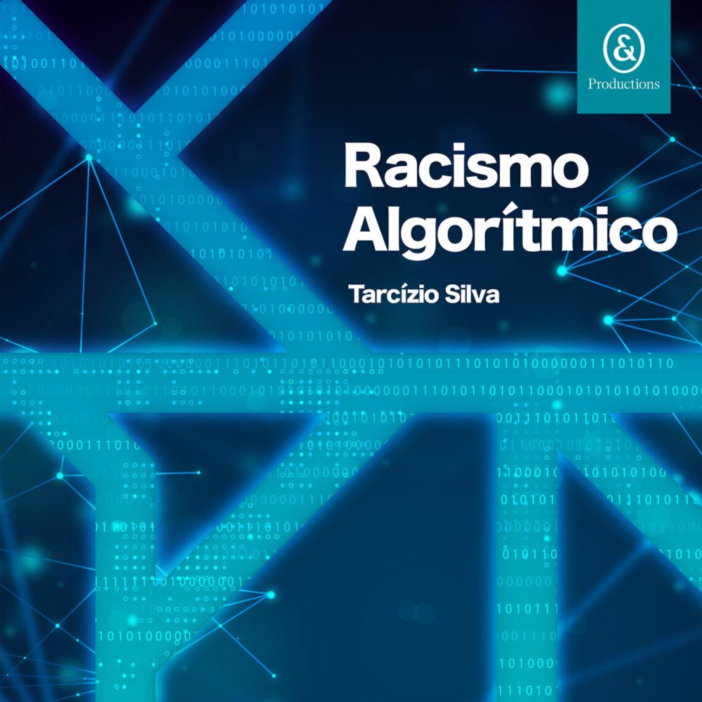 Racismo algorítmico: Inteligencia artificial y discriminación en las redes digitales