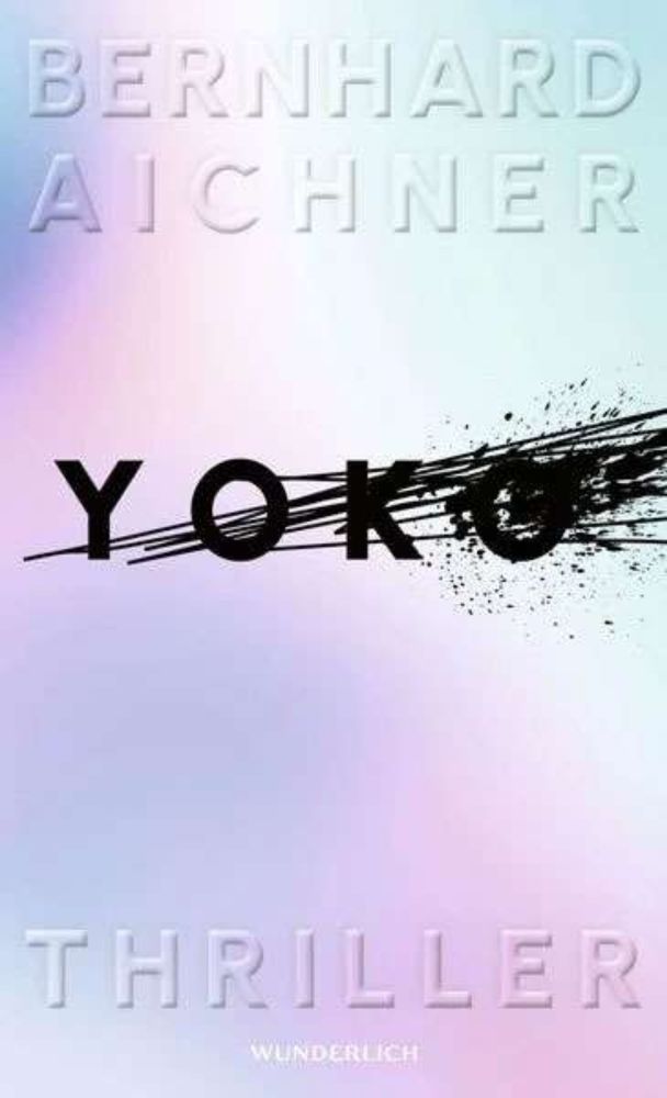 Bernhard Aichner: YOKO /  Literatur Blog