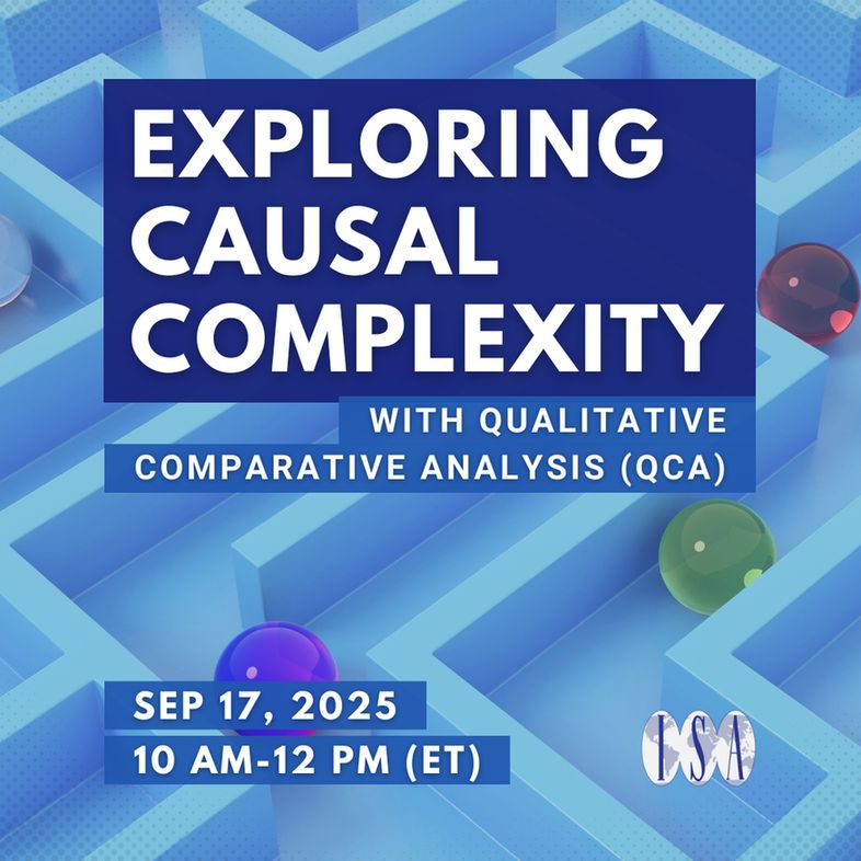 Exploring Causal Complexity with Qualitative Comparative Analysis (QCA). Sep 17, 2025, 10 AM to 12 PM (ET). ISA logo. Background: 4 marbles stuck in a maze.