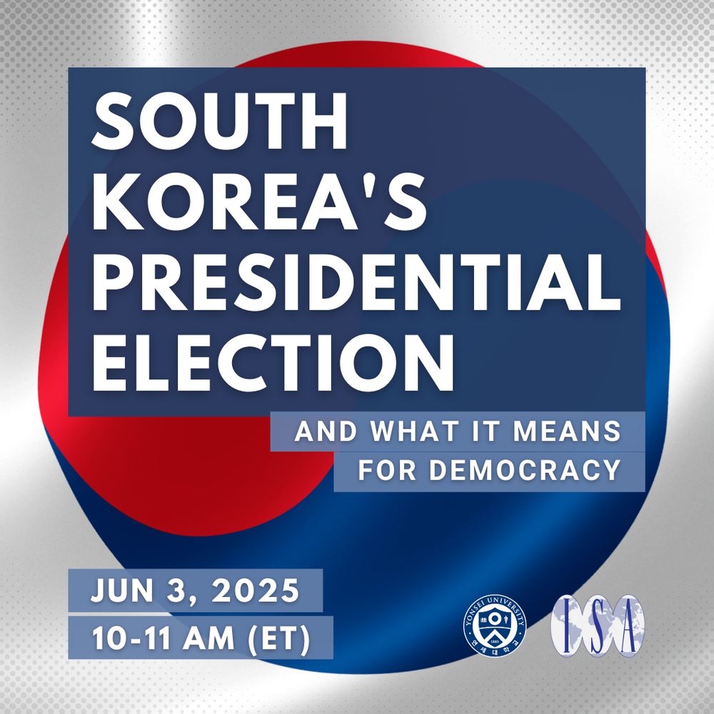 South Korea's Presidential Election and What it Means for Democracy. Jun 3, 2025. 10-11 am (ET). Yonsei University logo. ISA Logo. Background: South Korean flag.