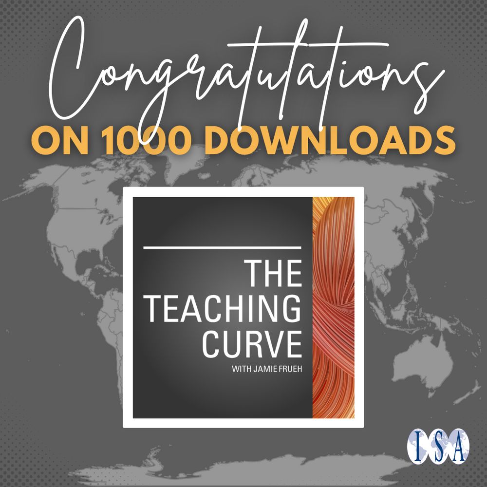 Text: Congratulations on 1000 downloads
Image: grey background with world map and the cover for the Teaching Curve podcast on top. ISA logo