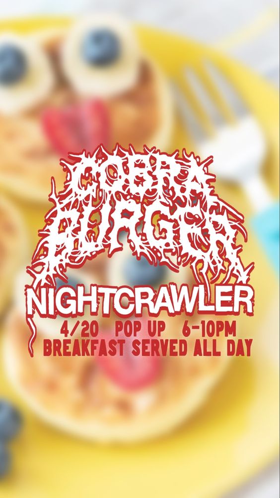 A flyer for a Nightcrawler pop up at Cobra Burger on Sunday April 20th. 