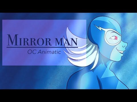 Mirror man - [OC Animatic]