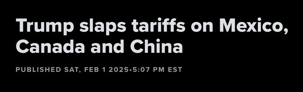 “Trump slaps tariffs on Mexico, Canada and China”
