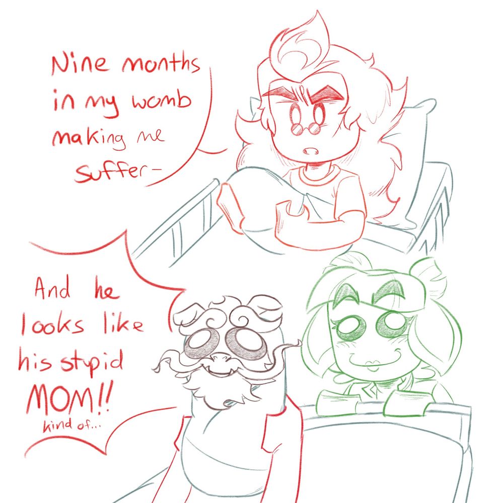 Panel 1: Red Son in a hospital bed holding a bundle looking down at it with concern. He says, “Nine months in my womb making me suffer-“
Panel 2: Red Sons arms holding out the bundle now visible from his point of view. The baby inside is the Samadhi Fire creature from season 5 making a silly face with eyes facing different directions. In the background Mei is leaning on the edge of the bed making the same face. 
Red Son shouts, “And he looks like his stupid mom!! Kind of…”