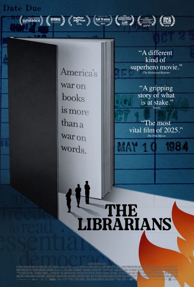 movie poster for "The Librarians." It features a large, open book with a black cover on the left side. The exposed pages show text that reads, "America’s war on books is more than a war on words." In front of the book, there are silhouettes of four people walking, casting long shadows. The background is a blue library card, faintly visible, with text and handwritten numbers, including "MAY 10 1984." At the top, several film festival logos, including Sundance and SXSW, are displayed. On the right side, three quotes from film reviews are present. The title "THE LIBRARIANS" is prominently positioned near the bottom, accompanied by an illustration of orange flames.