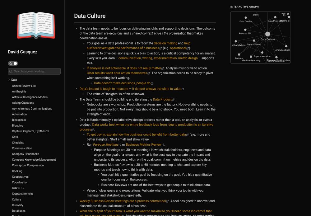 Data Culture 
The data team needs to be focus on delivering insights and supporting decisions. The outcome of the data team are decisions and a shared context across the organization that makes coordination easier.
Your goal as a data professional is to facilitate decision making and help surface/investigate the performance of a business (e.g. operational).
Learning to drive decisions quickly, a bias to action, is a critical competency for an analyst. Every skill you learn – communication, writing, experimentation, metric design – supports this.