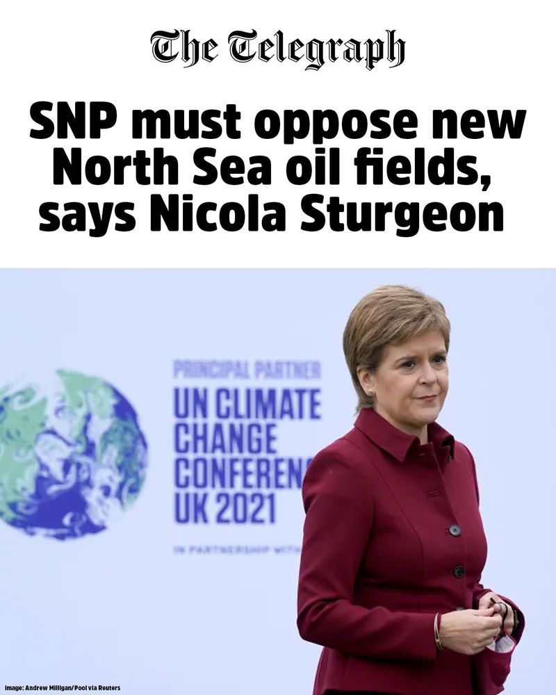 Telegraph article: SNP must oppose new North Sea oil fields, says Nicola Sturgeon 