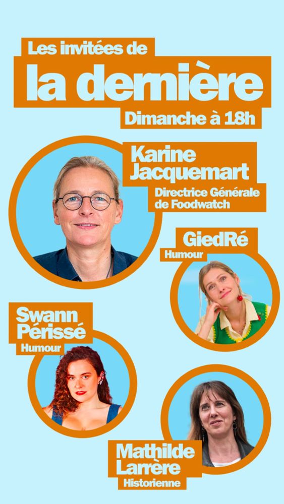Photos des invitées du 21 septembre 2025 : 

Karine Jacquemart (Directrice générale de Foodwatch) ; Swann Périssé (Humoriste) ; GiedRé (Chanteuse) ; Mathilde Larrère (Historienne)