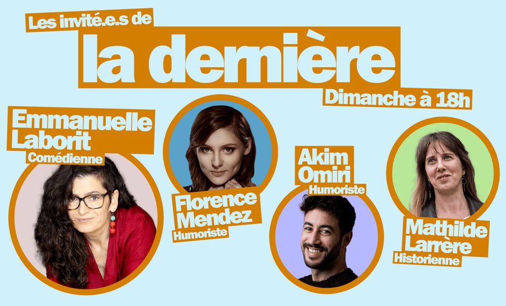 Visuel qui présente les invité.e.s de l'émission diffusée dimanche à 18h :

Emmanuelle Laborit (Comédienne) ; Florence Mendez (Humoriste) ; Akim Omiri (Humoriste) ; Mathilde Larrère (Historienne)