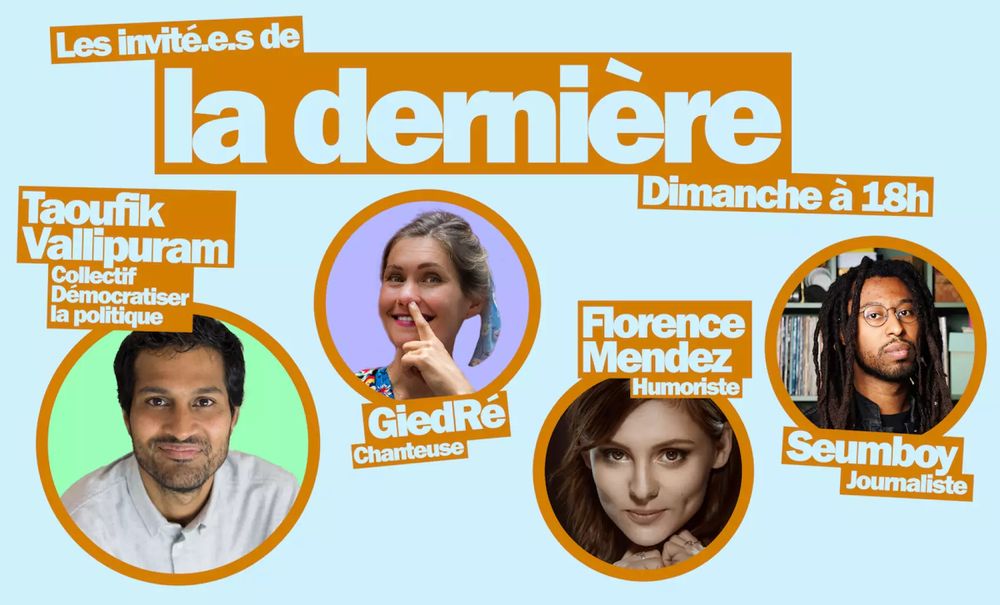Visuel qui présente les invité.e.s de l'émission diffusée dimanche à 18h :

Taoufik Vallipuram (Collectif "Démocratiser la politique") ; GiedRé (Chanteuse) ; Florence Mendez (Humoriste) ; Seumboy (Journaliste)