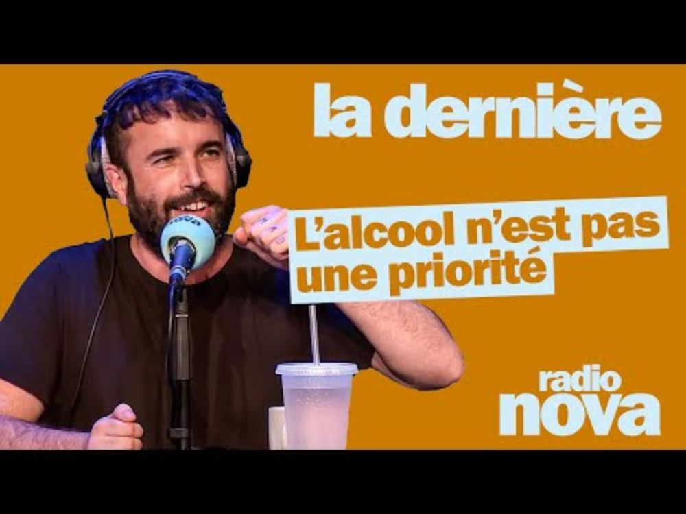L’alcool n’est pas une priorité - La chronique d'Aymeric Lompret dans "La dernière"