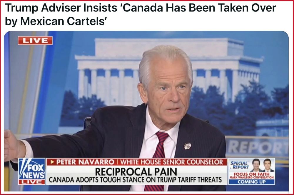 A headline reads "Trump Adviser Insists 'Canada Has Been Taken Over
by Mexican Cartels'" overtop a screen grab of Sr. White House Counsellor Peter Navarro, pitch a TV show that combines Breaking Bad and Corner Gas. 