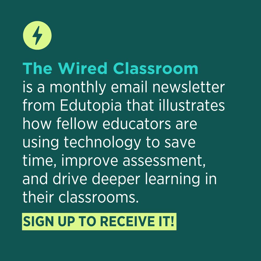 The Wired Classroom is a monthly email newsletter from Edutopia that illustrates how fellow educators are using technology to save time, improve assessment, and drive deeper learning in their classrooms. Sign up to receive it!