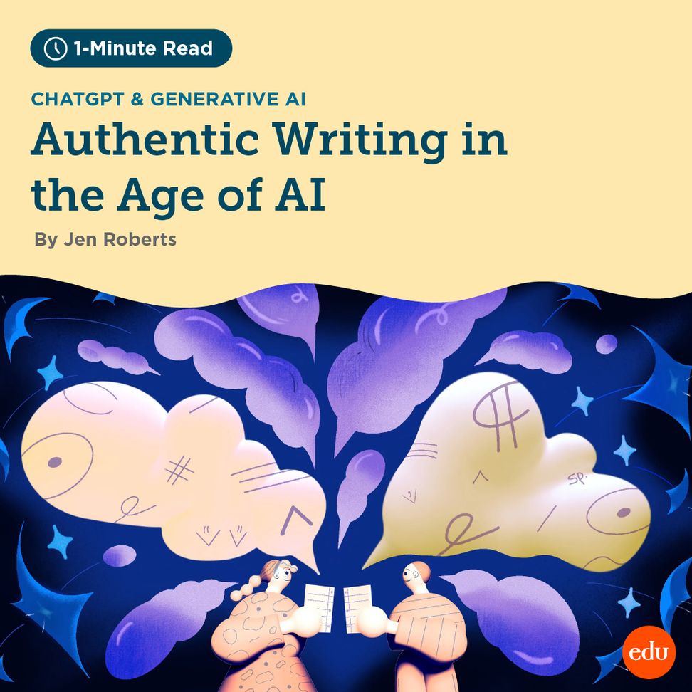1-Minute Read. ChatGPT & Generative AI. Authentic Writing in the Age of AI. By Jen Roberts. Illustration of two students holding composition paper. There are puffy conversation-bubble-esque cloud shapes emerging from the papers. Inside them are copy editing marks.