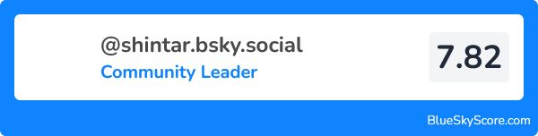 My ranking on BlueSkyScore.com: 7.82 = Community Leader