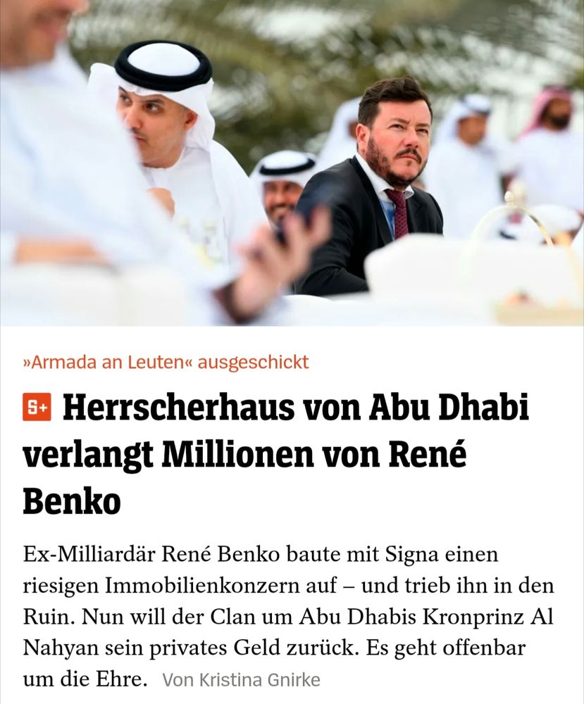 Spiegel Artikel: das Herrscherhaus von Abu Dhabi will sein Geld vom Proll-Pleitier Benko zurück.