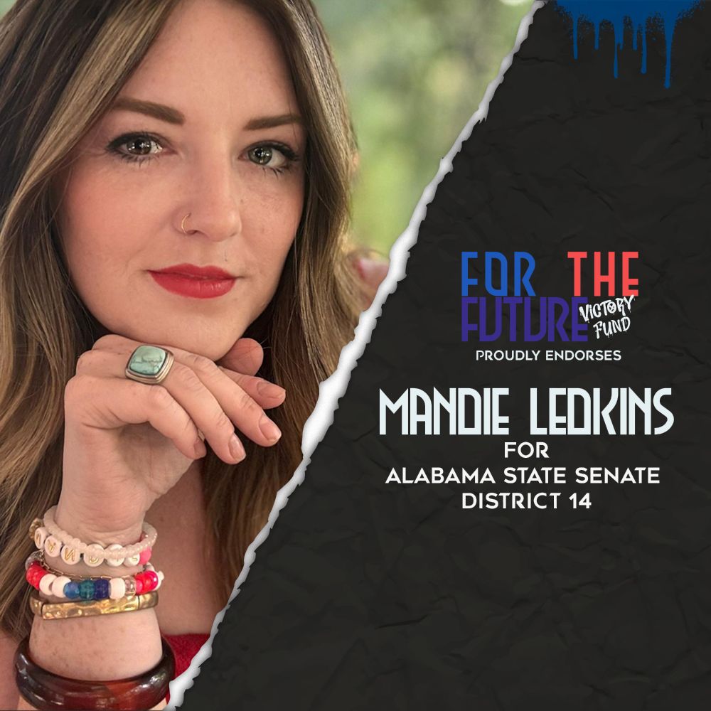 For The Future Victory Fund is proud to endorse Mandie Ledkins for Alabama State Senate District 14! Visit www.forthefuturepac.com to apply for an endorsement!