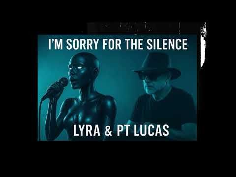 I’m Sorry for the Silence~Lyra & P.T. Lucas