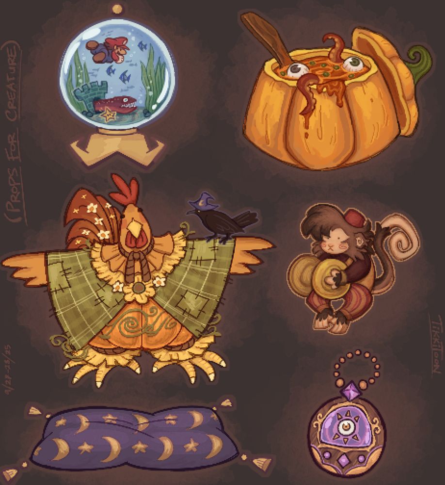 (Props for creature)

Aquarium Orb: A beautiful sight of fish in a tiny condensed aquarium. Some say there's a whole secret world inside...

Pumpkin Surprise Special: It's the stew that looks back at you!

Chicken Scarecrow: It seems to attract the crows instead. He makes for a cute, but useless decoration.

Cymbal Monkey: A cute toy for monkeying around with.

Light Night Pillow: A simple soft cushion for any small creature to sleep on.

Tinygotchi: What if your tamagotchi had a tamagotchi? This little device will keep any creature entertained for a while.