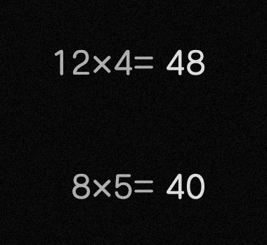 Screenshot aus dem Taschenrechnerverlauf:
12x4= 48
8x5= 40