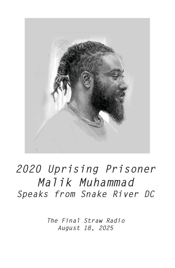 zine cover of our interview "2020 Uprising Prisoner Malik Muhammad Speaks from Snake River DC | The Final Straw Radio - August 18, 2025" featuring a sketch of Malik in profile