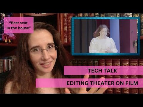 Best seat in the house - how to edit theater on film | Tech Talks with Breaking Light Productions