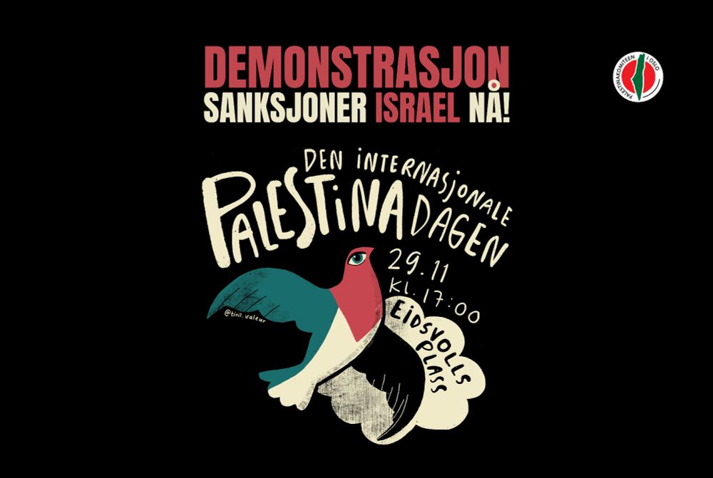 På svart bakgrunn, en due i palestinske farger, PalKoms logo, og teksten: "Demonstrasjon, sanksjoner Israel nå! Den internasjonale Palestina-dagen 29.11 kl. 17."