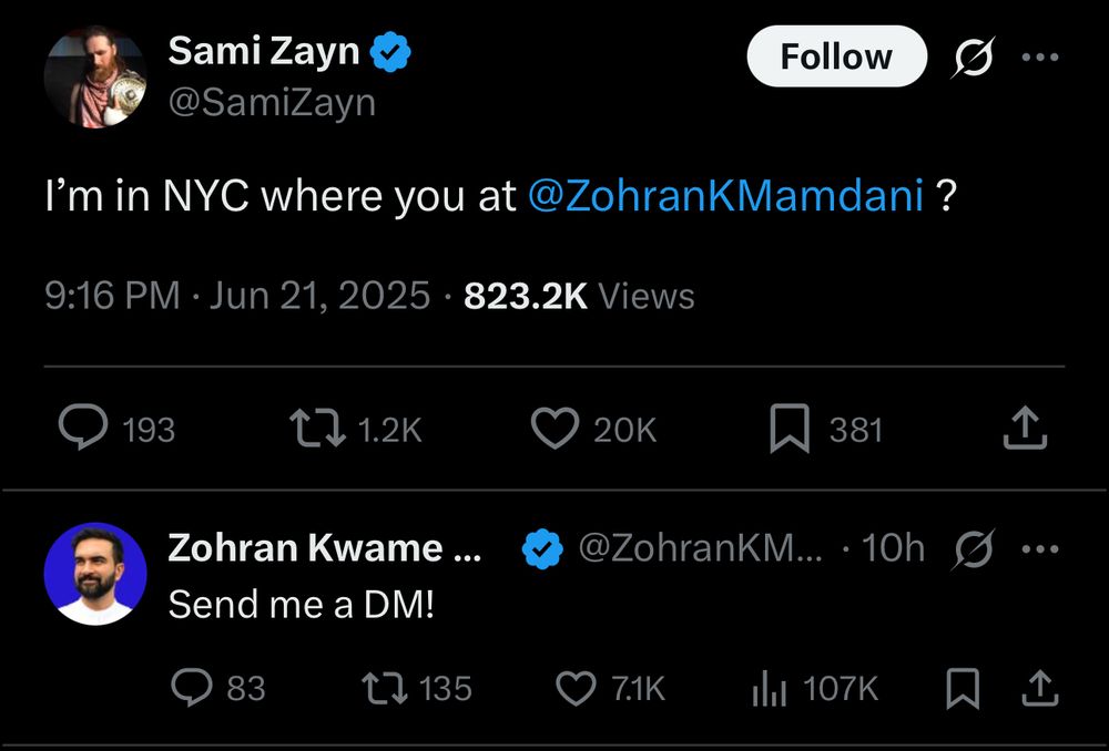 Sami Zayn tweet: “I’m in NYC where you at @ZohrankMamdsni ?

Zohran reply: “send me a DM!”