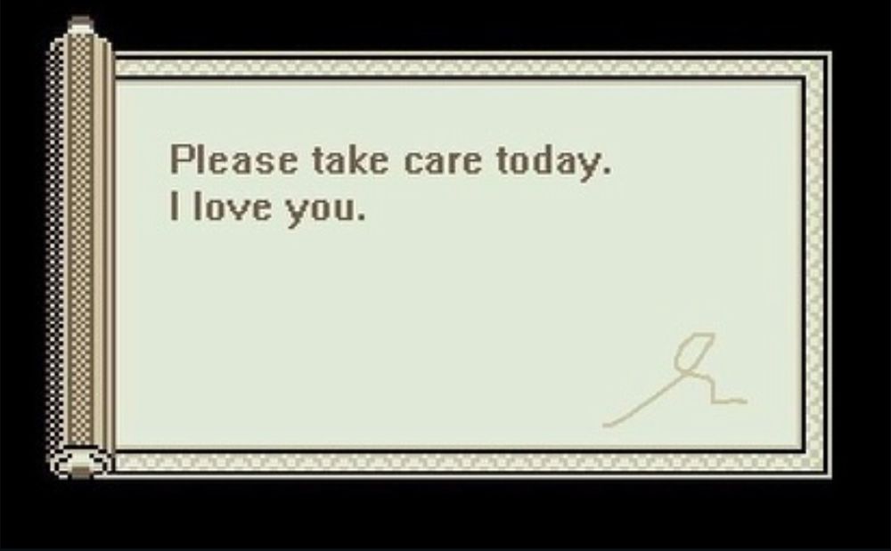 « Please take care today.
I love you. »