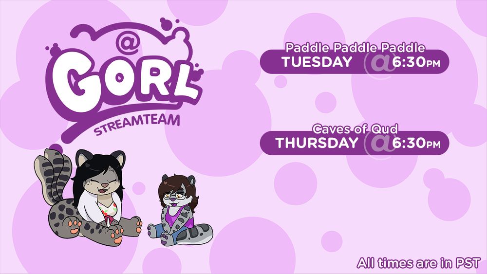 A schedule for GorlStreamTeam. On Tuesday at 6:30 PM Pacific they are playing Paddle Paddle Paddle. On Thursday at 6:30 PM Pacific they are playing Caves of Qud.