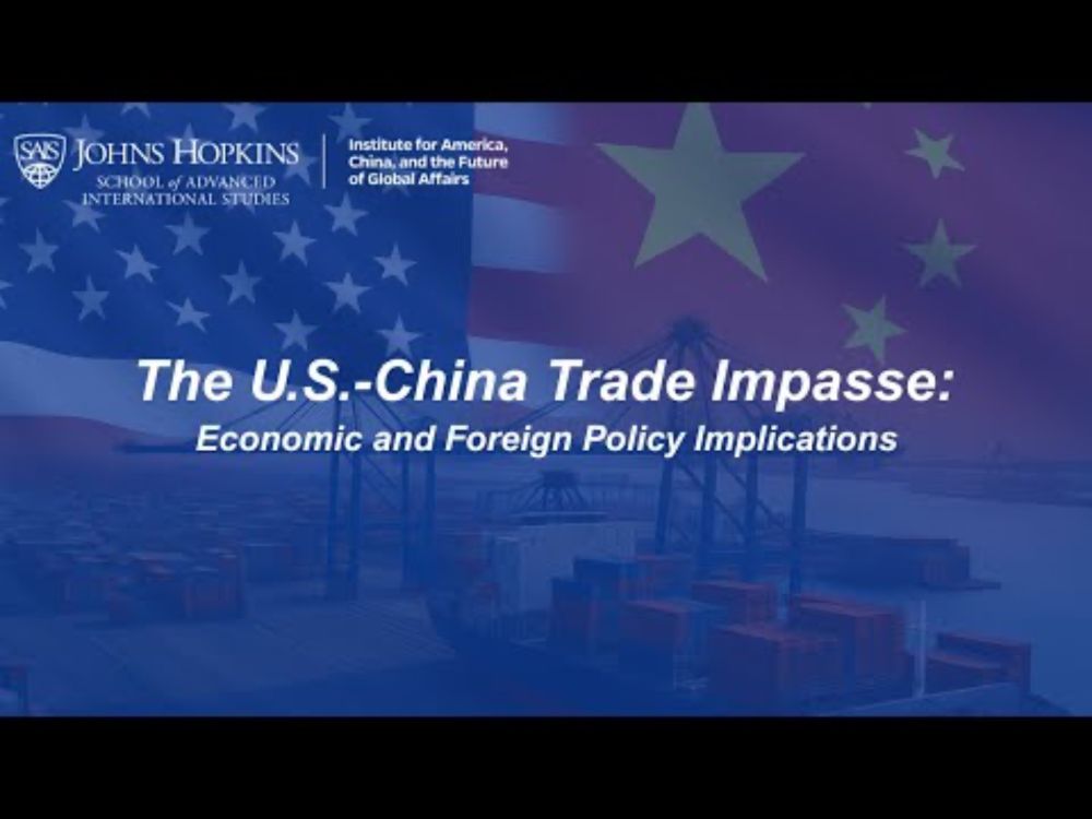 SAIS ACF Ideas: The U.S.-China Trade Impasse: Economic and Foreign Policy Implications