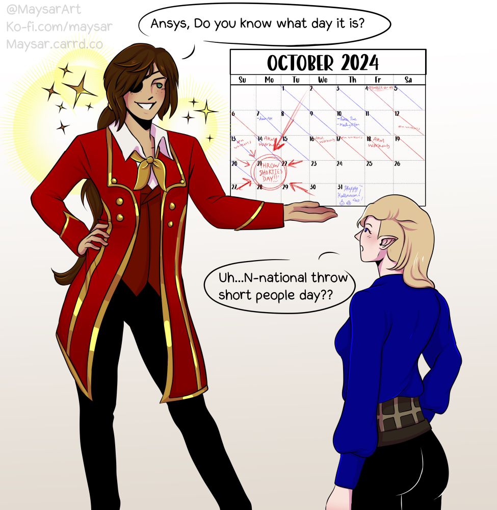 Ember stands, looming over Ansys, a halfling, gesturing to a calendar with October 21, Throw Short People Day, circled. She asks Ansys what day it is. Ansys answers nervously, "Uh… N-National throw short people day?"