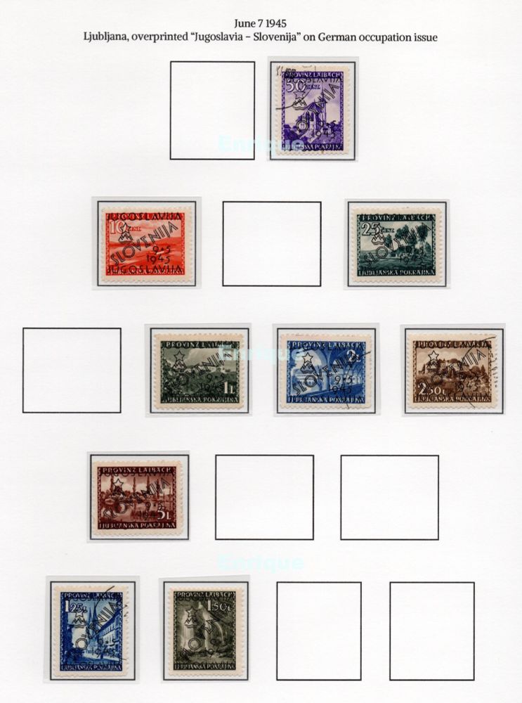 June 7, 1945
Ljubljana (ger: Laibach), overprinted “Jugoslavia - Slovenija” on German occupation issue
Provisional overprint following the surrender of German troops in Slovenia. Valid until June 30.

June 15, 1945
Maribor (ger: Marburg an der Drau), overprint of the same type
