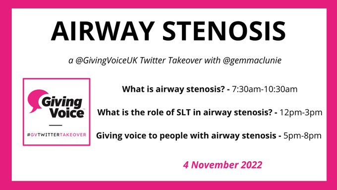 A graphic about the Airway Stenosis Twitter Takeover Dr Gemma Clunie did for the RCSLT on 4 November 2022. It highlights three themes: what is airway stenosis, what is the role of SLT in airway stenosis, and giving voice to people with airway stenosis.