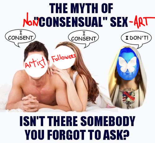 The myth of non consensual sex-art

A man is laying in bed with a woman. They both have speech bubbles over their head saying "i consent". The man has a white circled labelled "artist" over his face and the woman has a white circled labelled "followers" over her face. Next to them is a drawing of jesus with the bluuesky logo superimposed on his face with a speech bubble over his head saying "I don't!"

Isn't there somebody you forgot to ask?