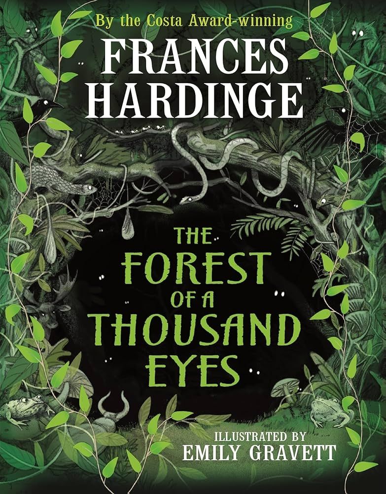 Front cover of The Forest of a Thousand Eyes by Frances Hardinge, illustrated by Emily Gravett, 2024