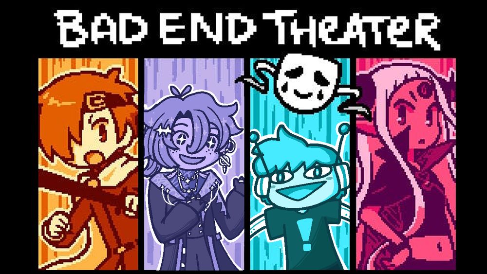 We play! Bad End Theater!