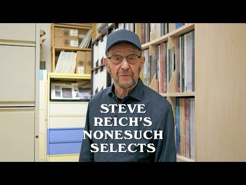 Steve Reich's Nonesuch Selects