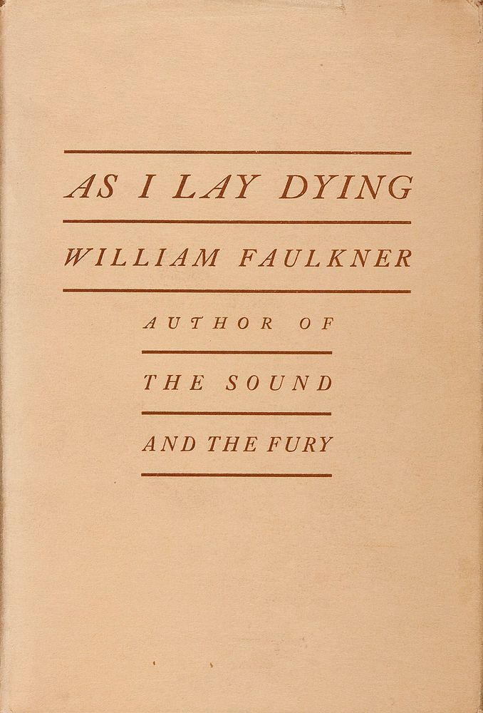 First-edition dust jacket cover of As I Lay Dying (1930) by the American author William Faulkner.

Published in New York by Jonathan Cape and Harrison Smith.

https://en.wikipedia.org/wiki/As_I_Lay_Dying#/media/File:As_I_Lay_Dying_(1930_1st_ed_jacket_cover).jpg