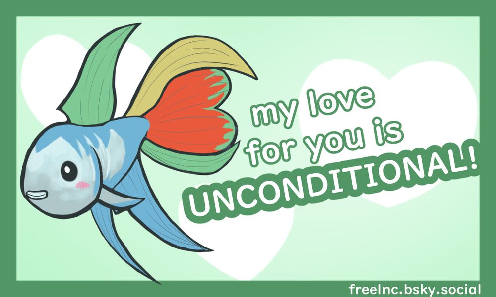 A Valentine card depicting The Unconditional fish from FFXIV. The text reads "my love for you is UNCONDITIONAL!" 