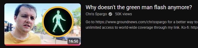 Chris Spargo (a pointed-faced white man in his 30s) looking a little incredulous next to an image of the green man from UK road crossing signals. The video title says "Why doesn't the green man flash anymore?"