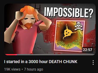 The thumbnail for a 22:57 long youtube video about Old School Runescape. The thumbnail shows a square around the map of the Karamja volcano chunk of OSRS' game world. An in-game character with an orange beard and hair tears at his hair despairingly with the word "IMPOSSIBLE?" next to him. The title is: "I started in a 3000 hour DEATH CHUNK". There is no indication in the title or thumbnail that this is episode 8, or even part of a series at all.