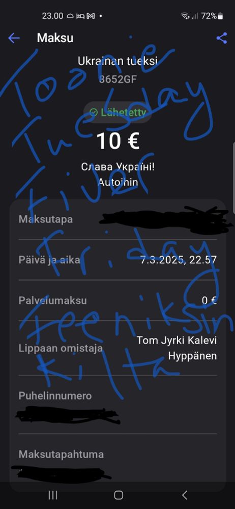 A mobilepay screen in Finnish, for 10€ on 07.03.2025 with some of the personal info blacked out. There are also scribbled notes saying"ToonieTuesday Fiver Friday Feeniksin kilta"

