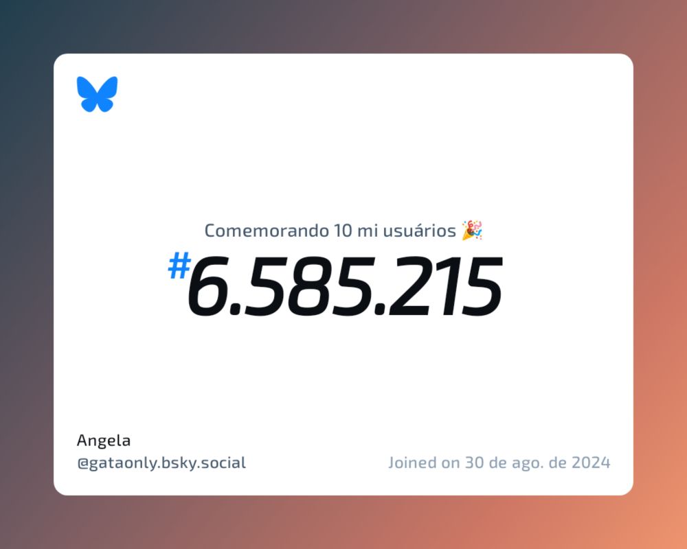 Um certificado virtual com o texto "Comemorando 10 milhões de usuários no Bluesky, #6.585.215, Angela ‪@gataonly.bsky.social‬, ingressou em 30 de ago. de 2024"
