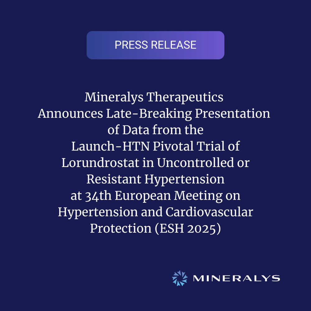 Mineralys Therapeutics Announces Late-Breaking Presentation of Data from the Launch-HTN Pivotal Trial of Lorundrostat in Uncontrolled or Resistant Hypertension at 34th European Meeting on Hypertension and Cardiovascular Protection (ESH 2025)